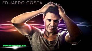 Eduardo Costa - Se Não Vai Eu Vou (Lançamento)