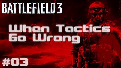 BF3 - When Tactics Go Wrong | Episode Three - Eject