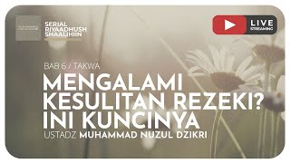 MENGALAMI KESULITAN REZEKI? INI KUNCINYA I Riyaadhush Shaalihiin