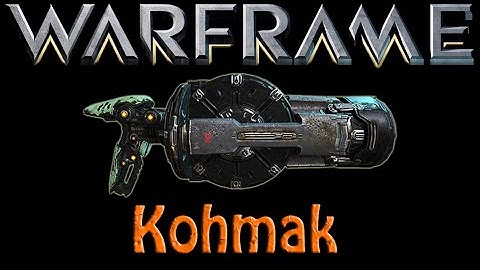 Warframe - Kohmak