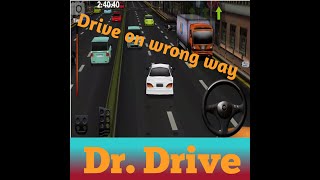 Dr. Drive # Drive the car on wrong way. / Beat play game . screenshot 5