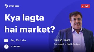 🔴 LIVE: Kya lagta hai market? with Rakesh Pujara from Compounding Wealth Advisors