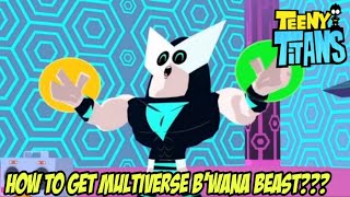 Teeny Titans Go Gameplay - How to Get Multiverse B'Wana Beast???