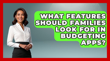What Features Should Families Look For in Budgeting Apps? | Budgeting as a Parent News