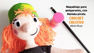 Tutorial maquillaje para amigurumis con Daniela pirata