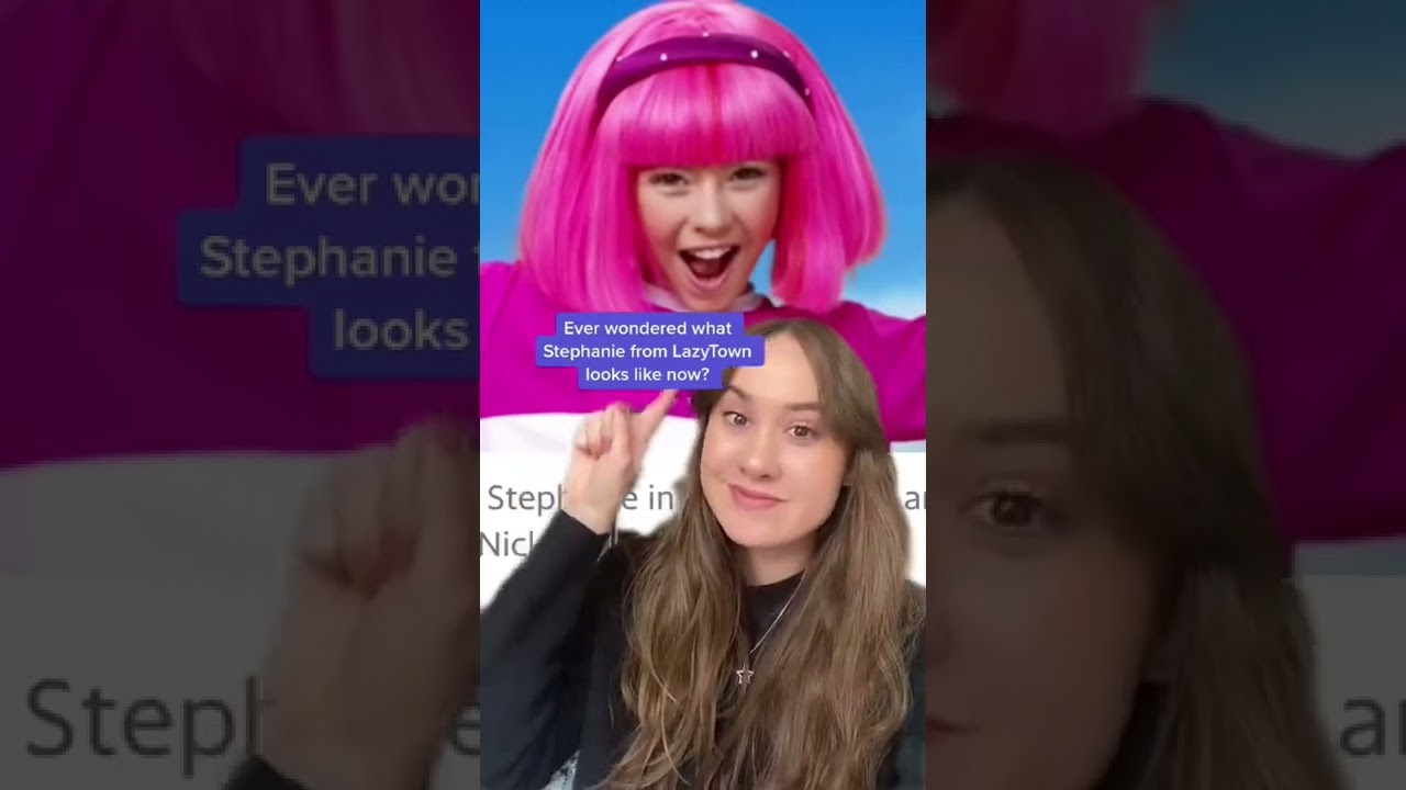 Here’s what LazyTown’s Stephanie looks like now | 