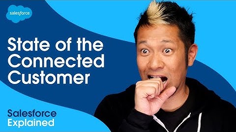 Connect with Your Customers: Key Insights & Trends | Salesforce Explained