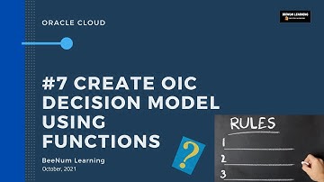 Part#7 Rules: Create decision model using Functions in Oracle Integration Cloud (OIC) Processes