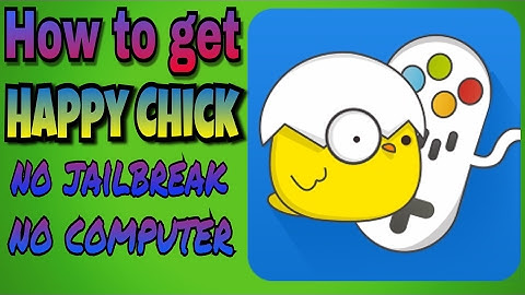How to get Happy Chick  ( no jailbreak no computer )
