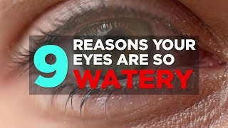 9 Reasons Your Eyes Are So Watery  | Health