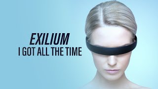 Exilium - I Got All The Time (Official Audio) [Copyright Free Music]