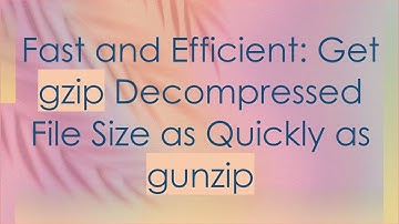 Fast and Efficient: Get gzip Decompressed File Size as Quickly as gunzip