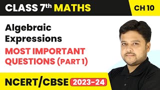 Algebraic Expressions - Most Important Questions (Part 1) | Class 7 Mathematics Chapter 10 | CBSE