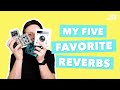 Five Amazing Reverb Pedals