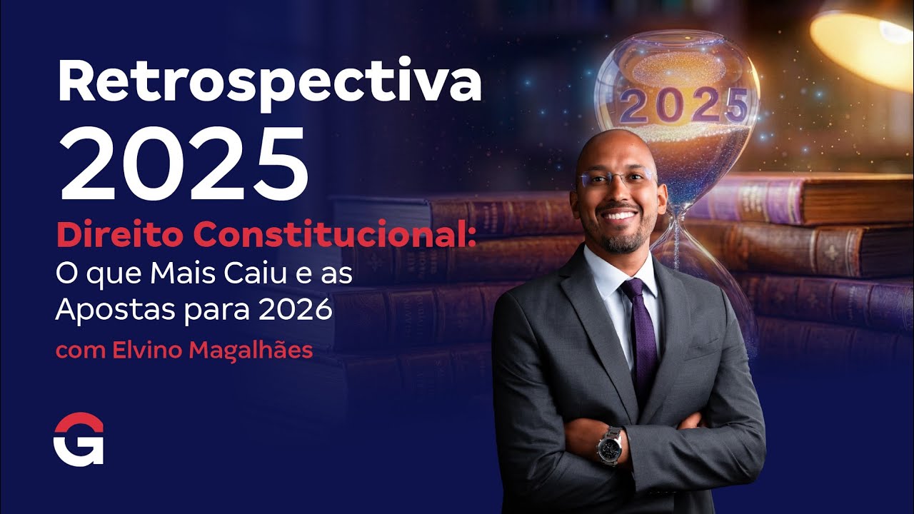 Retrospectiva 2025 + Direito Constitucional | O que Mais Caiu e as Apostas para 2026