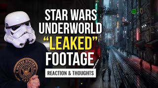 Star Wars Underworld "LEAKED" Footage - Reaction and Thoughts