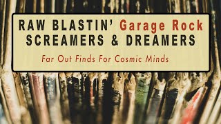 Raw Blastin' Garage Rock Screamers & Dreamers: Far Out Finds For Cosmic Minds #vinylcommunity
