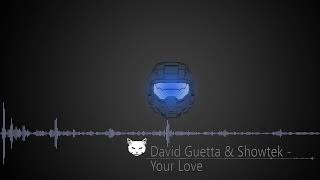 David Guetta & Showtek -  Your Love ♥