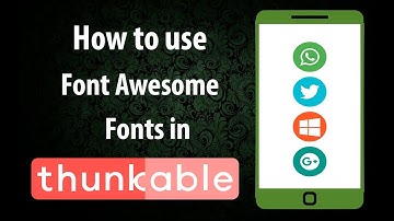 How To Use Font Awesome Fonts In Thunkable | Tutorial