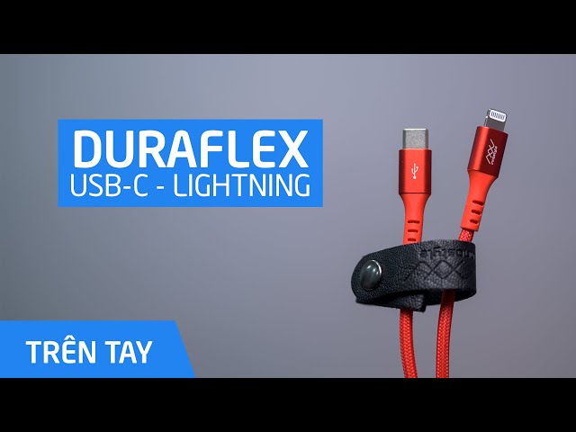 Trên tay cáp DuraFlex USB-C sang Lightning: 560k, sạc nhanh 18W, đạt MFi, siêu bền