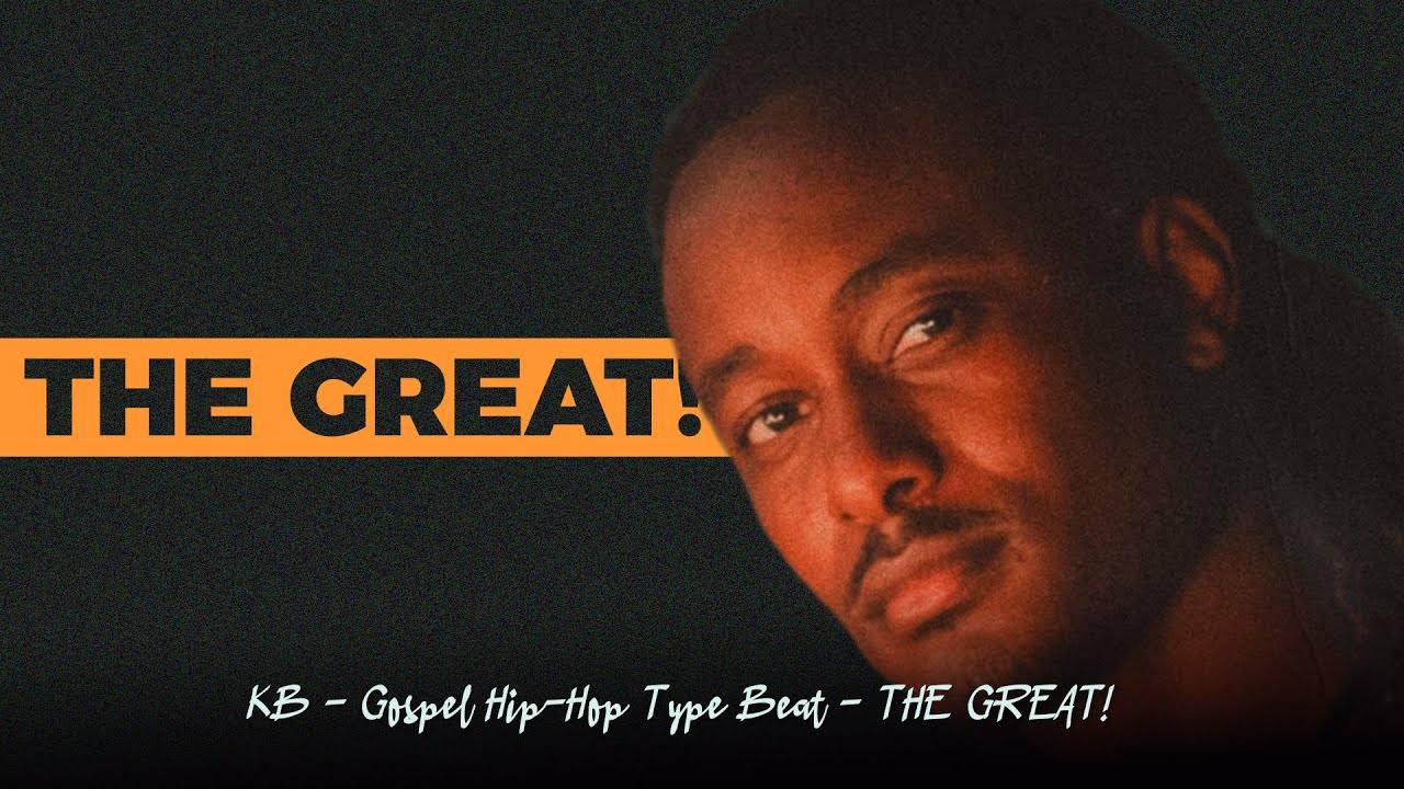 KB - Gospel Hip-Hop Type Beat - THE GREAT! - YouTube
