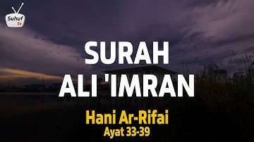 Surah 3 : Ali Imran ( سورة آل عمران ) ● Terjemahan ● Syeikh Hani Ar-Rifai ● ayat 33-39