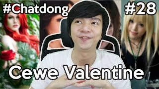 Cewe Idaman Saat Valentine - Motto Hidup - #Chatdong Part 28 Cewe Idaman Saat Valentine - Motto Hidup - #Chatdong Part 28