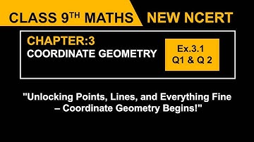 Class 9 Maths | Chapter 3 COORDINATE GEOMETRY | Ex. 3.1 Q 1 and Q 2