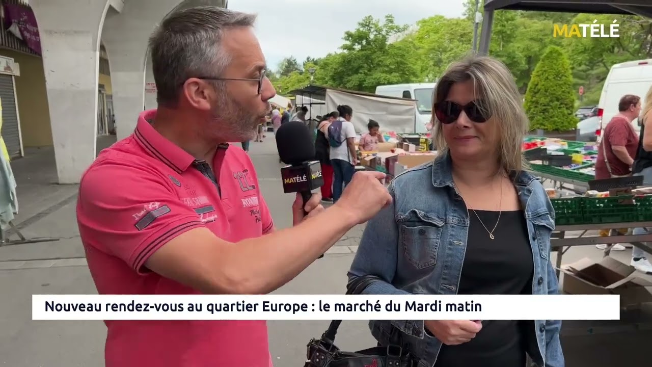 Le nouveau du quartier Europe : Le marché du mardi matin