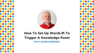 How To Set Up WordLift To Trigger A Knowledge Panel