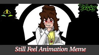 [SCP] Still Feel Animation Meme [All Dr Bright]