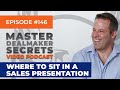 146 - Where to Sit In A Sales Presentation