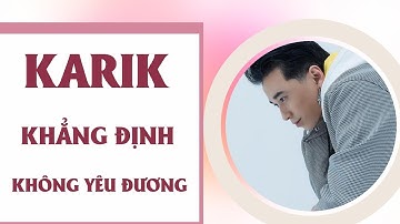 KARIK KHẲNG ĐỊNH KHÔNG CÓ TÌNH CẢM VỚI NGƯỜI ĐƯỢC FAN ĐẨY THUYỀN . LÀ LAN NGỌC HAY THÚY NGHÂN