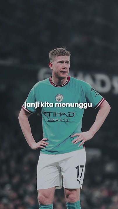 Kevin De Bruyne X Lagu Tetap Dalam Jiwa #kevindebruyne #tetapdalamjiwa #mancity