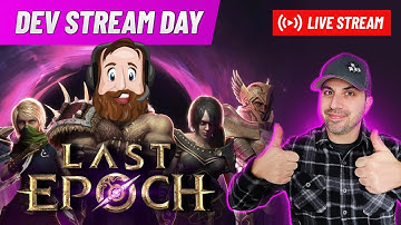 Last Epoch Dev Stream Day! Crossout Later Tonight... Farva Friday!?
