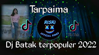 DJ Tarpaima - DJ BATAK TERPOPULER 2022