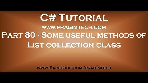 Part 80   Some useful methods of List collection class