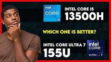Intel Core i5 13500H vs Intel Core Ultra 7 155U Comparison