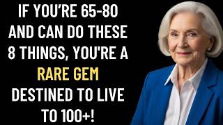 If you’re 65-80 and can do these 8 things, you’ll live longer and stay healthy for life!