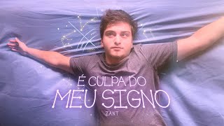Video thumbnail of "Zant - É Culpa Do Meu Signo (part. Reis Raff)"
