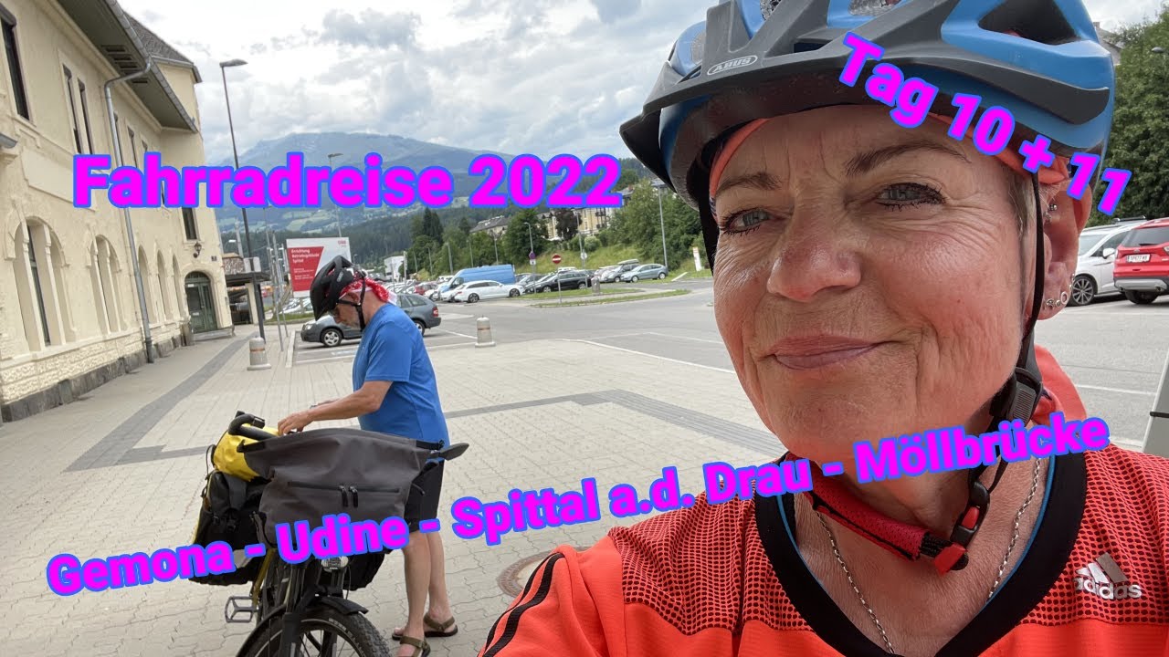 Fahrradreise 2022 | Tag 10 u. 11 | Gemona - Udine - Spittal a.d.Drau - Möllbrücke