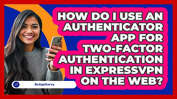 How do I use an authenticator app for two‑factor authentication in ExpressVPN on the web?