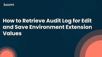 How to Retrieve Audit Log for Edit and Save Environment Extension Values