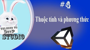 Begin Unity 2019[#4] Attribute and method in Unity || Lập trình game Unity