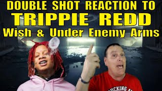 Trippie Redd Reaction: Wish and Under Enemy Arms