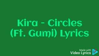 Download lagu Kira - Circles (Ft. Gumi) lyrics (OLD) ~Melody_Songs~