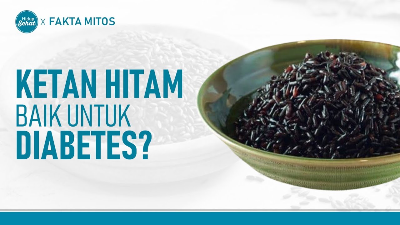 Ketan Hitam Lebih Mengenyangkan, Bolehkah Dikonsumsi Penderita Diabetes | Hidup Sehat tvOne