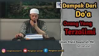Hati-Hati dengan Doa Orang Terzalimi (Blur vidio) | Ustadz Khalid Basalamah, M.A
