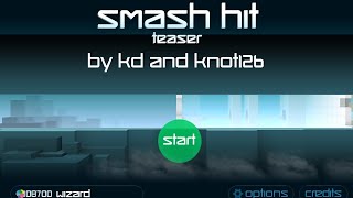Smash Hit Teaser by KD and Knot126(108.700 on my first try)