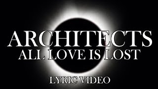 Architects - All Love Is Lost (Lyric Video)